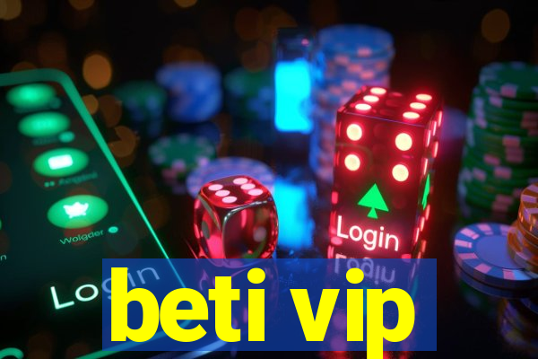 beti vip